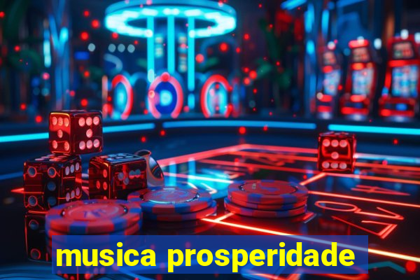 musica prosperidade