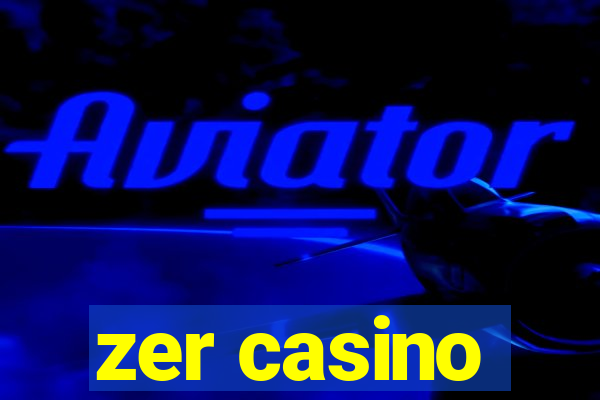 zer casino