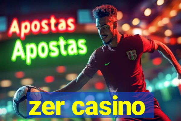 zer casino