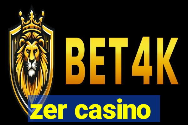 zer casino