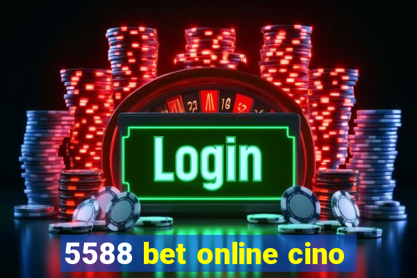 5588 bet online cino