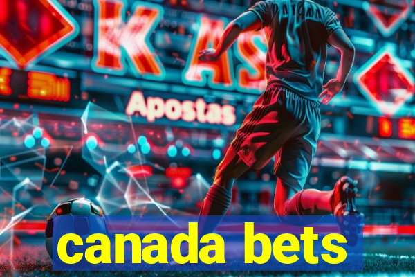 canada bets