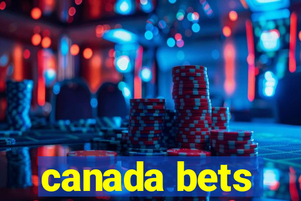 canada bets