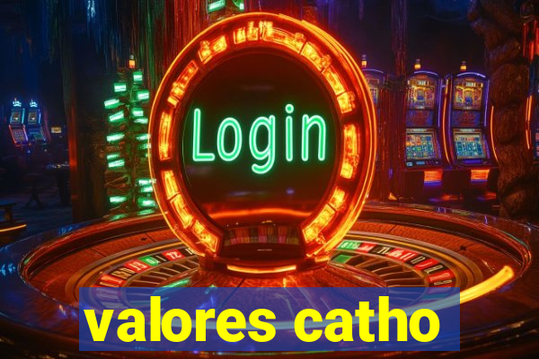 valores catho