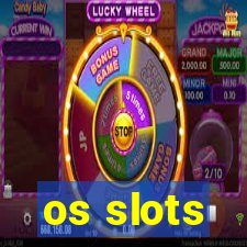 os slots