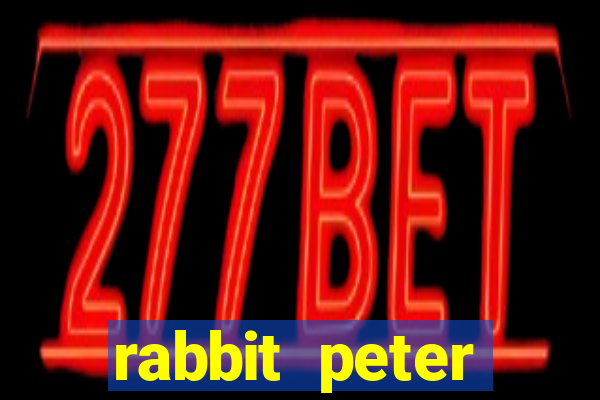 rabbit peter rabbit