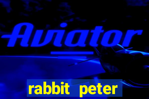 rabbit peter rabbit