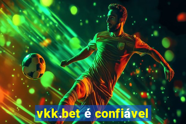 vkk.bet é confiável