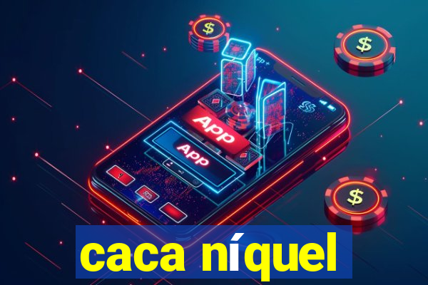 caca níquel