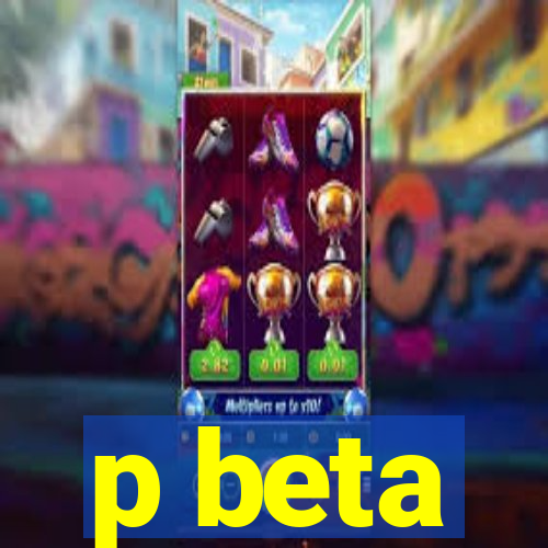 p beta