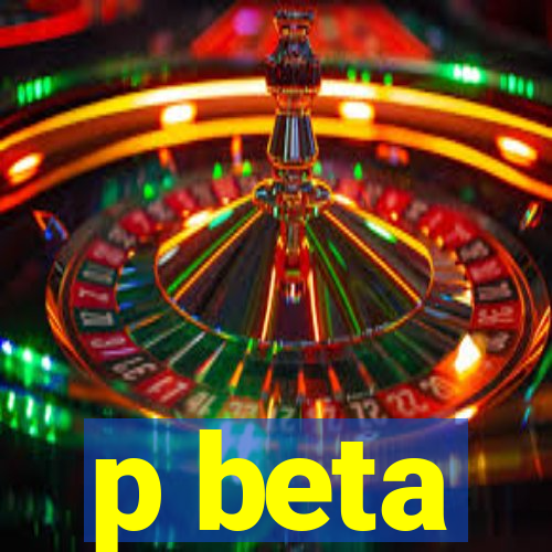 p beta