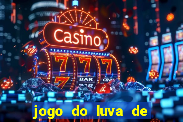 jogo do luva de pedreiro link