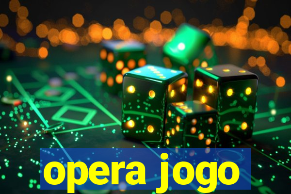 opera jogo