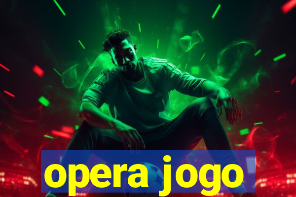 opera jogo