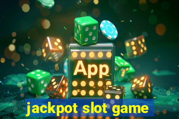 jackpot slot game