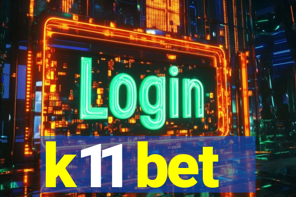 k11 bet