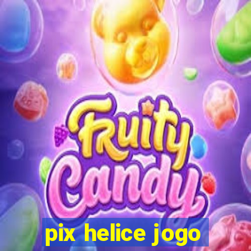 pix helice jogo