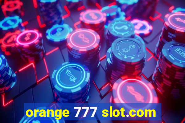 orange 777 slot.com