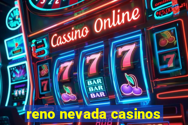 reno nevada casinos