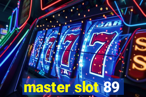 master slot 89