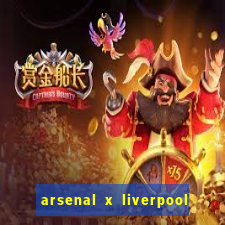 arsenal x liverpool onde assistir