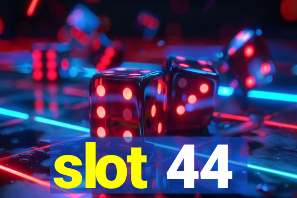 slot 44