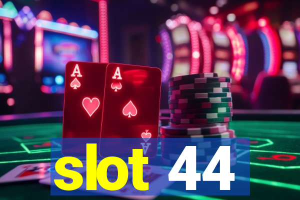 slot 44