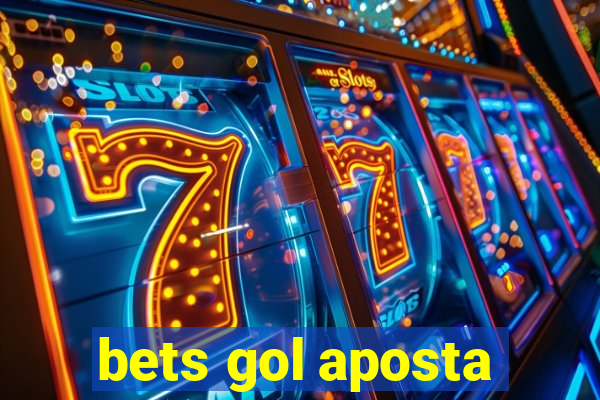 bets gol aposta