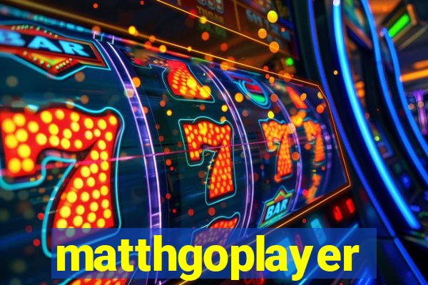 matthgoplayer