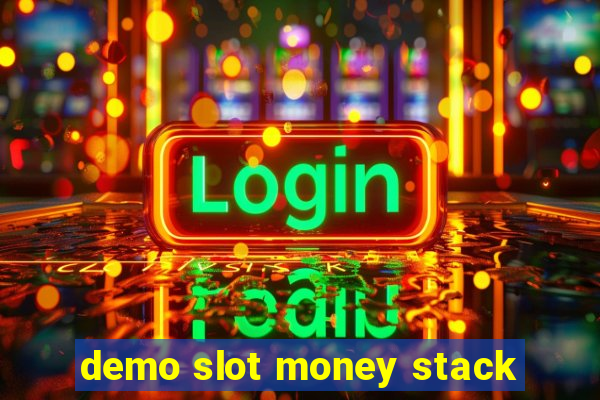 demo slot money stack