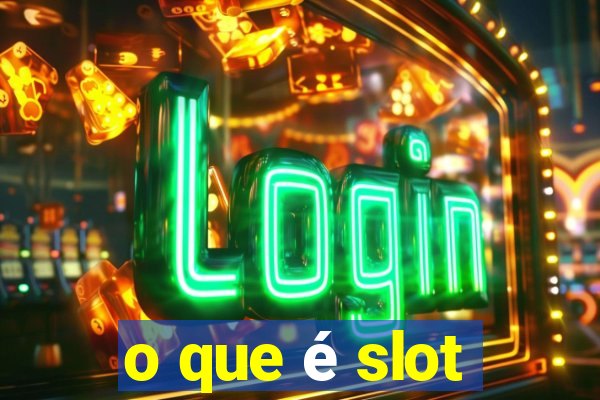 o que é slot