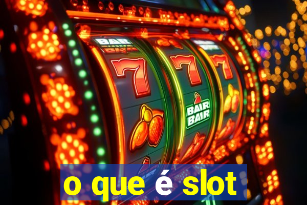 o que é slot