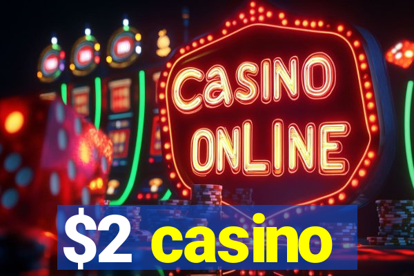 $2 casino