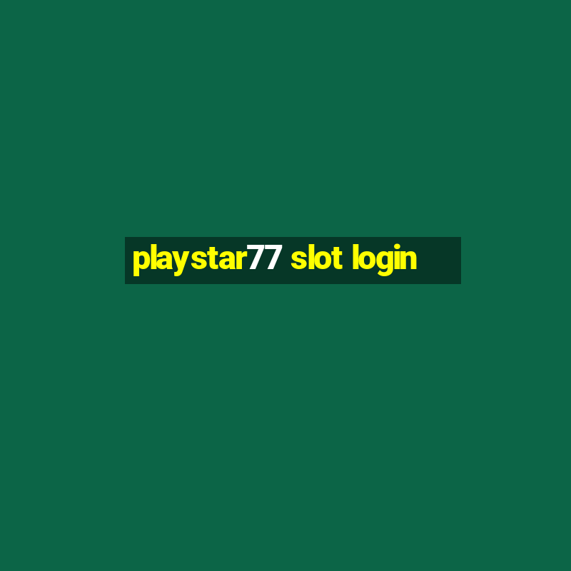 playstar77 slot login