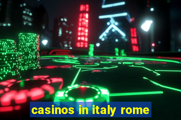 casinos in italy rome