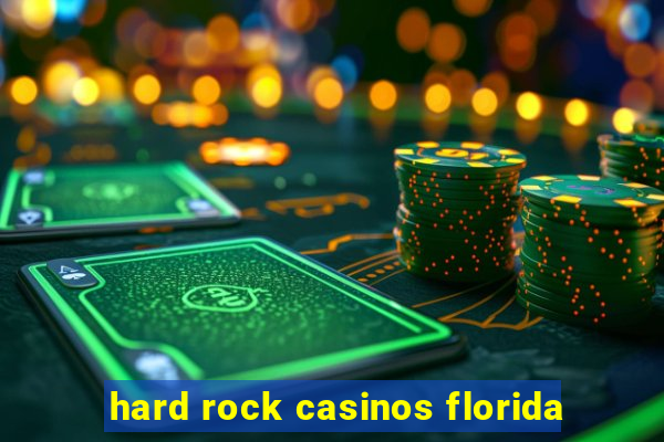 hard rock casinos florida