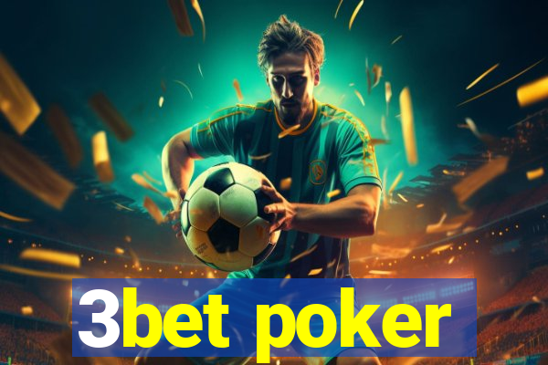 3bet poker