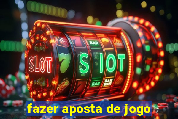 fazer aposta de jogo