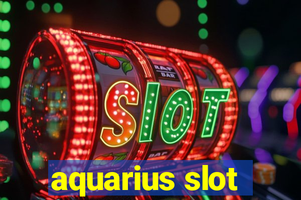 aquarius slot