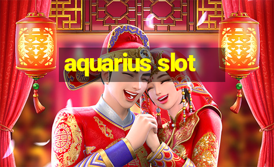 aquarius slot