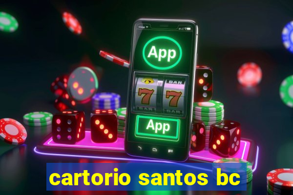 cartorio santos bc