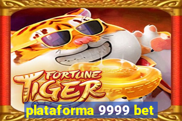 plataforma 9999 bet