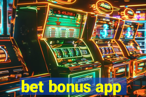 bet bonus app