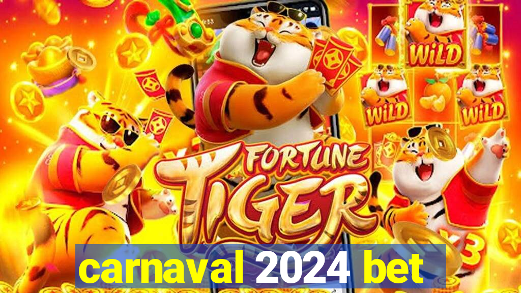 carnaval 2024 bet