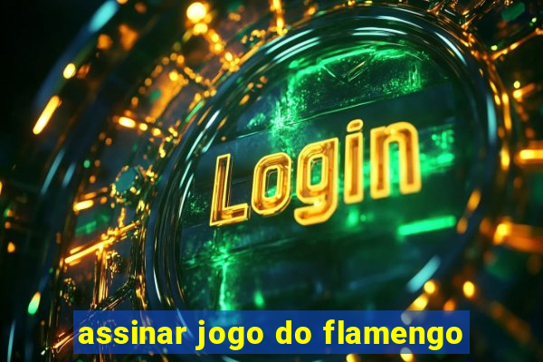 assinar jogo do flamengo