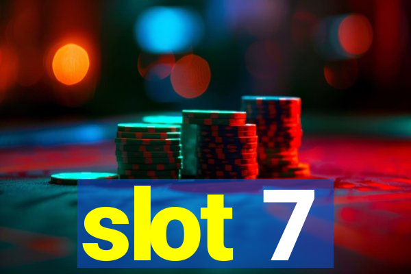 slot 7