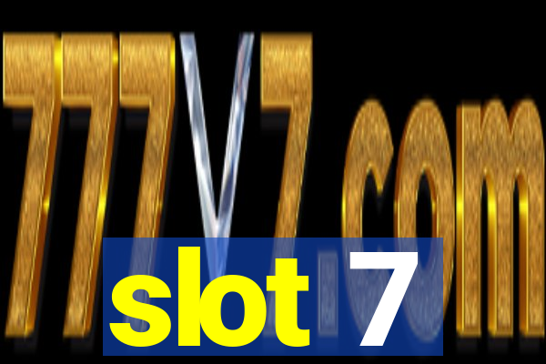 slot 7