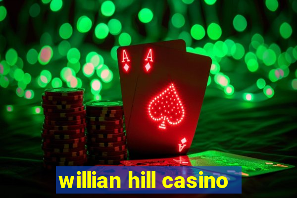 willian hill casino