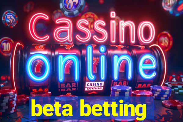 beta betting