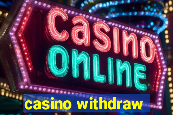 casino withdraw